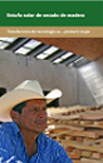 Manual para la construcción de la estufa solar de secado de madera