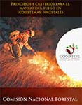 Principios y criterios para el manejo del fuego en ecosistemas forestales: guía de campo